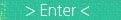 enter